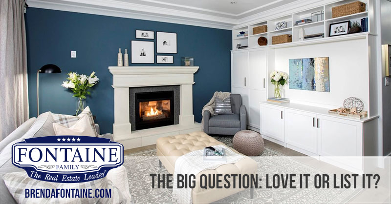 The Big Question: Love It or List It? | Maine Real Estate Blog | Fontaine Family Team