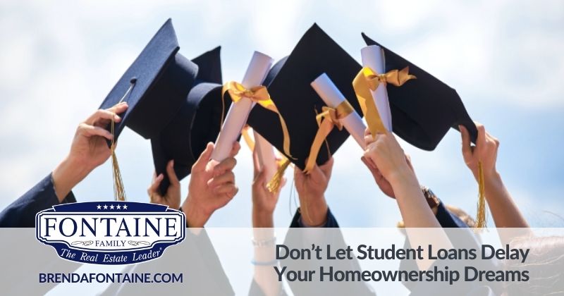 Don’t Let Student Loans Delay Your Homeownership Dreams | Fontaine Family Team | Maine Real Estate Blog