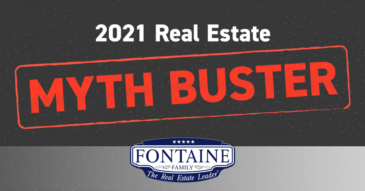 2021 Real Estate Myth Buster | Maine Real Estate Blog | Fontaine Family - The Real Estate Leader | Auburn, Scarborough, Maine